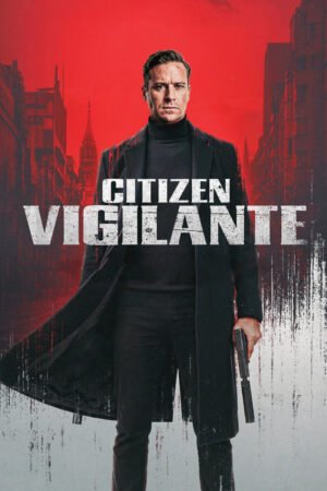 Watch & Download Citizen Vigilante (2026) Review – Story, Cast & Ending Explained (2026) 1080p WEB-DL Original Audio Full Movie Movie
