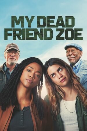 Watch & Download My Dead Friend Zoe (2025) Review – Story, & Latest Updates (2025) 1080p WEB-DL Original Audio Full Movie Movie