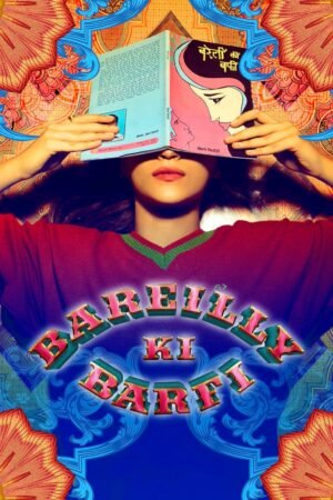 Watch & Download Bareilly Ki Barfi (2017) – Story, Cast, Romance & Ending (2017) 1080p WEB-DL Multi Audio [Hindi] Full Movie Movie