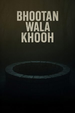 Watch & Download Bhootan Wala Khooh (2026) 1080p WEB-DL Multi Audio [Hindi + Punjabi] Full Movie Movie