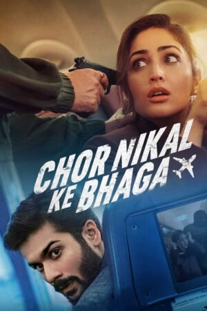 Watch & Download Chor Nikal Ke Bhaga (2023) 1080p WEB-DL Multi Audio [English + Hindi + Kannada + Malayalam + Tamil + Telugu] Full Movie Movie