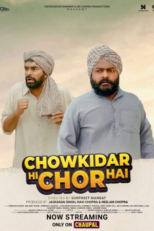 Watch & Download Chowkidar Hi Chor Hai (2025) 1080p WEB-DL Multi Audio [Hindi] Full Movie Movie