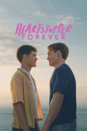 Watch & Download Heartstopper Forever (2026) 1080p WEB-DL Multi Audio [English + French + German + Hindi + Spanish + Tamil + Telugu] Full Movie Movie