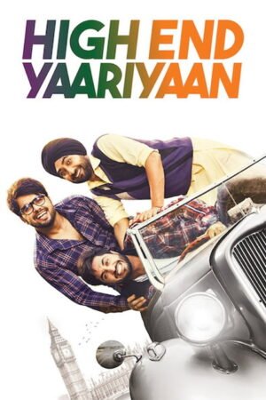 Watch & Download High End Yaariyaan (2019) 1080p WEB-DL Multi Audio [Hindi + Punjabi] Full Movie Movie