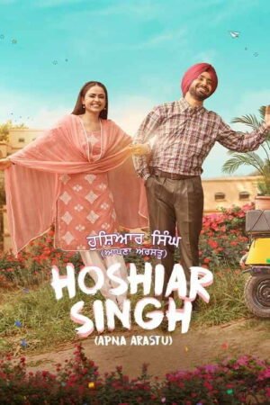 Watch & Download Hoshiar Singh (2025) 1080p WEB-DL Multi Audio [Hindi + Punjabi] Full Movie Movie