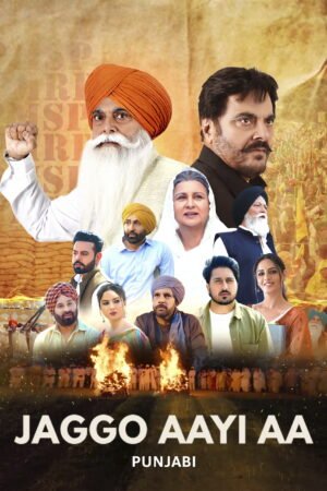 Watch & Download jaggo aayi aa (2025) 1080p WEB-DL Multi Audio [Punjabi] Full Movie Movie