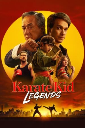 Watch & Download Karate Kid: Legends (2025) – Story, Cast, Action & Drama (2025) 1080p WEB-DL Multi Audio [English + Hindi + Mandarin + Tamil + Telugu] Full Movie Movie
