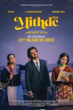 Watch & Download Mithde (2025) 1080p WEB-DL Multi Audio [Hindi + Punjabi] Full Movie Movie