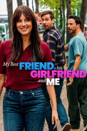 Watch & Download My Best Friend, His Girlfriend and Me (2026) 1080p WEB-DL Multi Audio [English + Hindi] Full Movie Movie