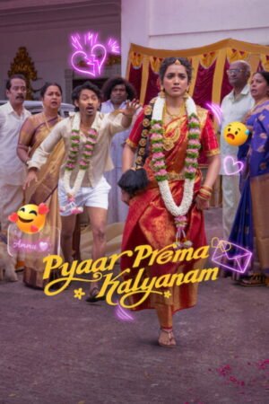Watch & Download Pyaar Prema Kalyanam (2026) 1080p WEB-DL Multi Audio [Hindi + Tamil + Telugu] Full Movie Movie