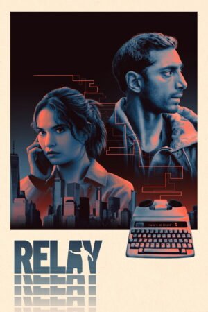 Watch & Download Relay (2024) – Story, Cast, Mystery & Thriller (2025) 1080p WEB-DL Multi Audio [English] Full Movie Movie