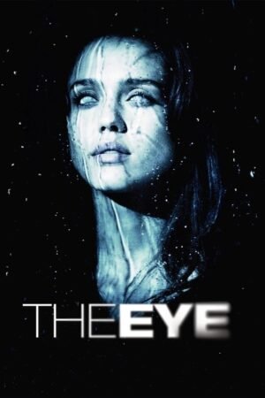 Watch & Download The Eye (2008) – Story, Cast, Horror & Ending (2008) 1080p WEB-DL Multi Audio [English + French + Hindi + Spanish] Full Movie Movie