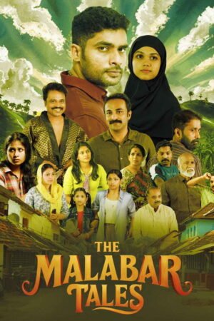 Watch & Download The Malabar Tales (2025) 1080p WEB-DL Multi Audio [Hindi + Kannada + Malayalam + Tamil + Telugu] Full Movie Movie