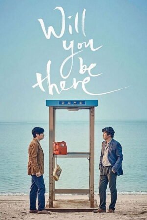 Watch & Download Will You Be There (2016) 1080p WEB-DL Multi Audio [Hindi + Kannada + Malayalam + Tamil + Telugu] Full Movie Movie