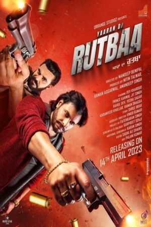 Watch & Download Yaaran Da Rutbaa (2023) 1080p WEB-DL Multi Audio [Hindi + Punjabi] Full Movie Movie